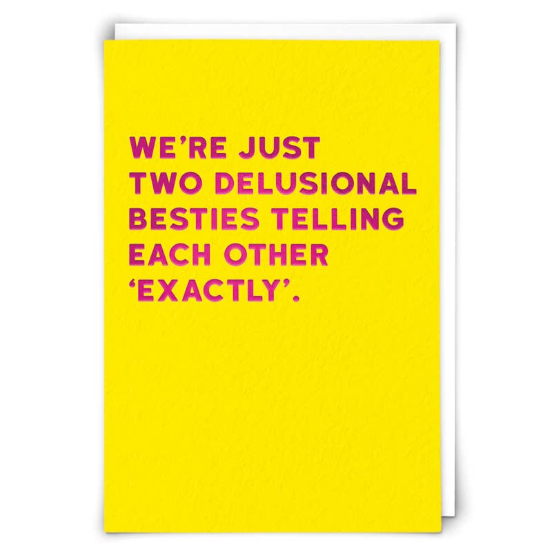 Delusional Besties Humor Greeting Card