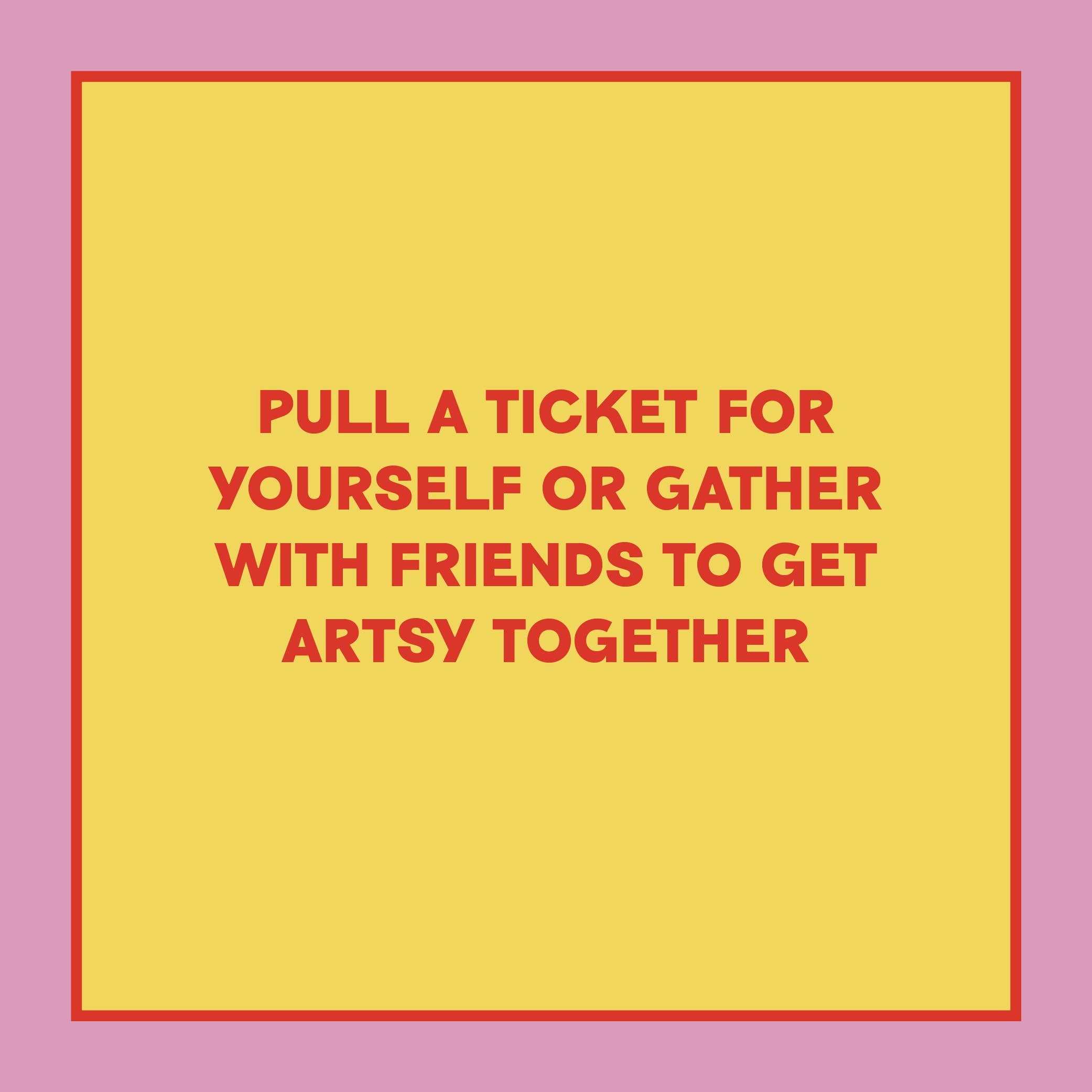 Take-a-Ticket: Creativity